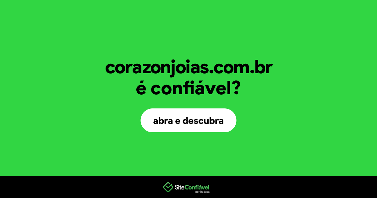 O site corazonjoias.com.br é confiável?