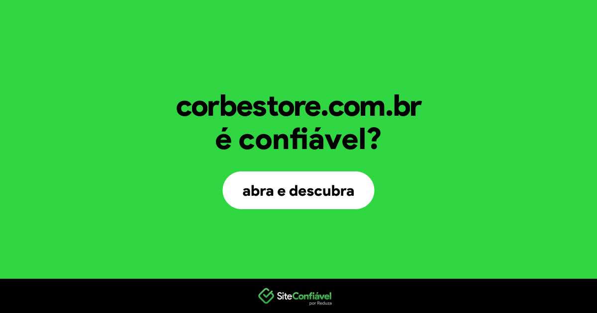O site corbestore.com.br é confiável?