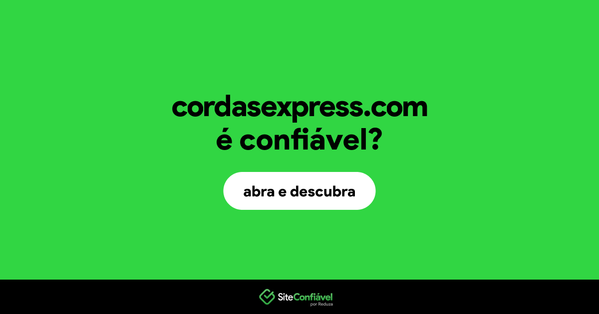 O site cordasexpress.com é confiável?
