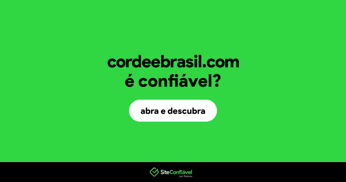 O site cordeebrasil.com é confiável?