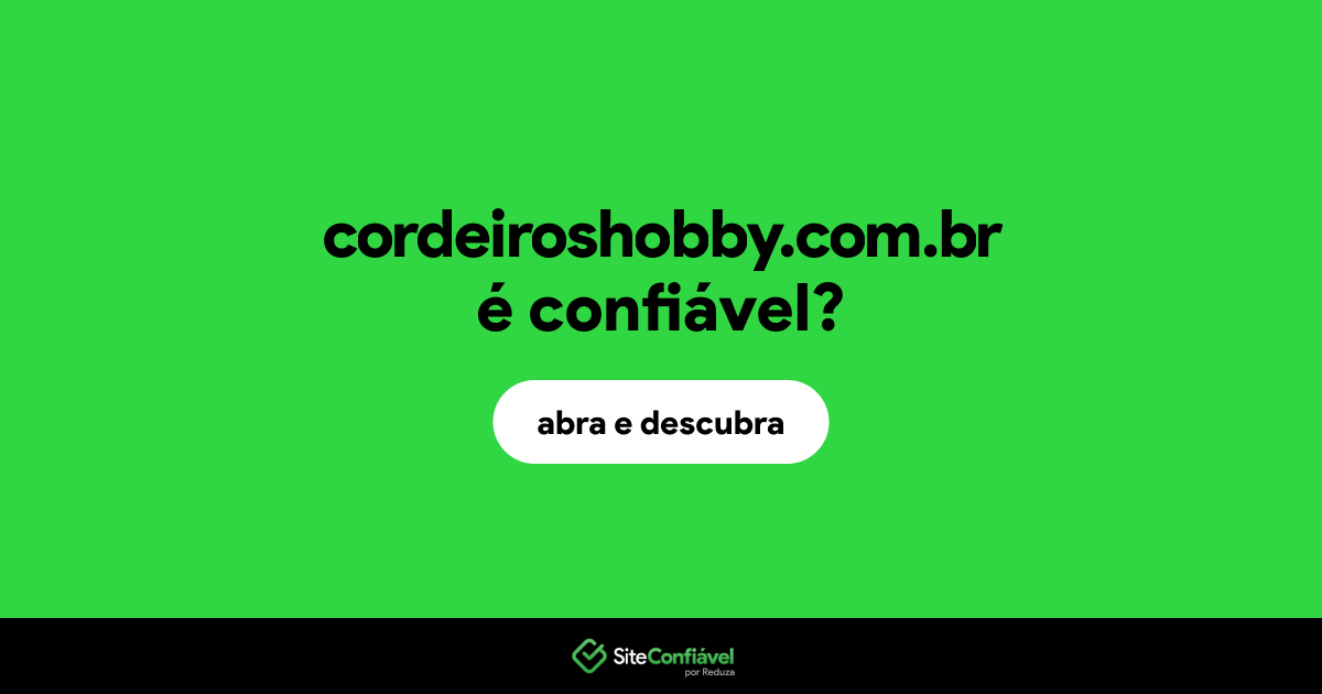 O site cordeiroshobby.com.br é confiável?