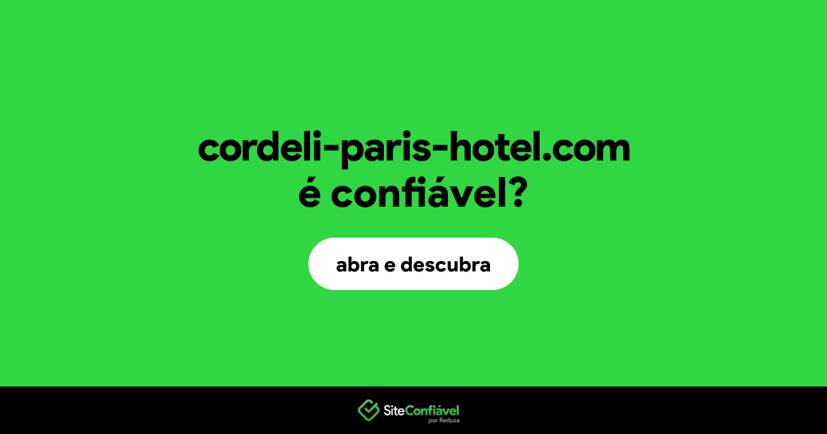 O site cordeli-paris-hotel.com é confiável?