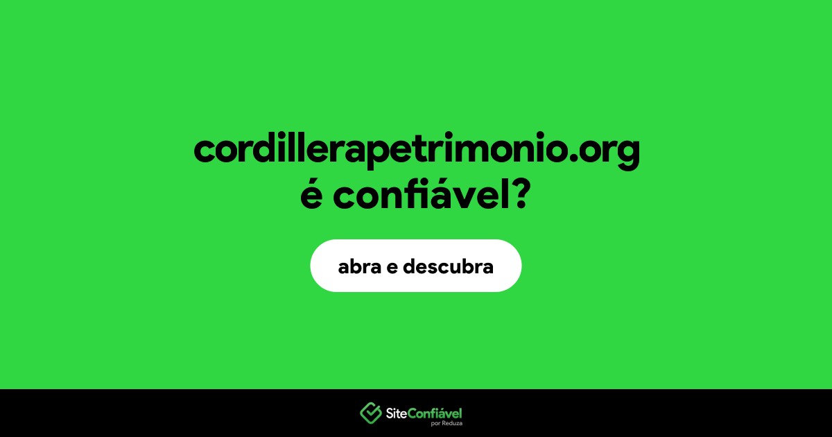O site cordillerapetrimonio.org é confiável?