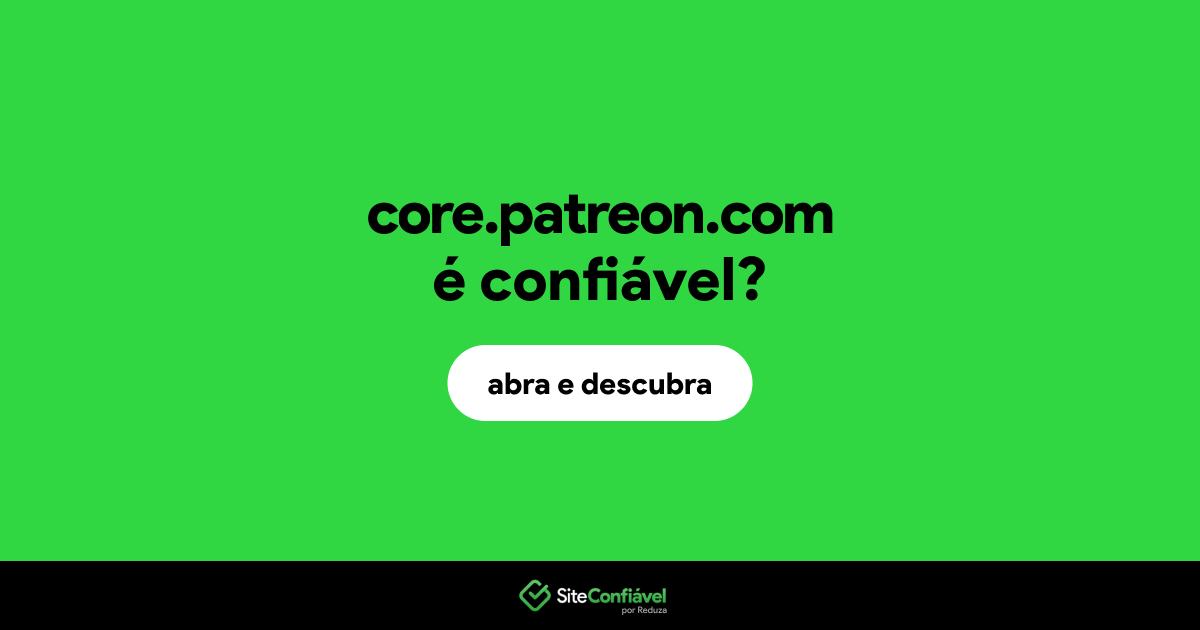 O site core.patreon.com é confiável?