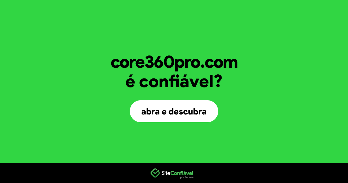 O site core360pro.com é confiável?