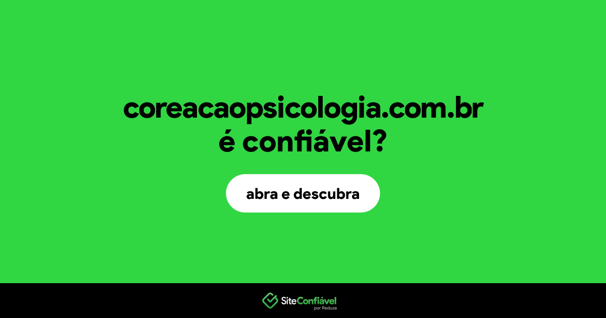 O site coreacaopsicologia.com.br é confiável?