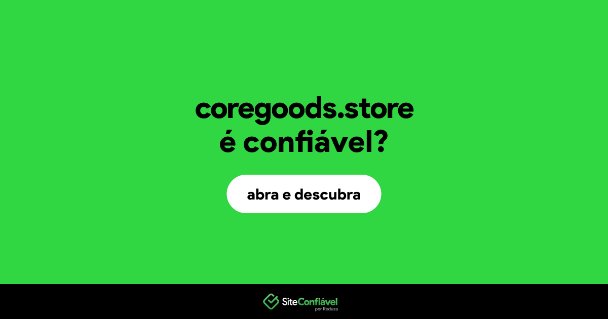 O site coregoods.store é confiável?