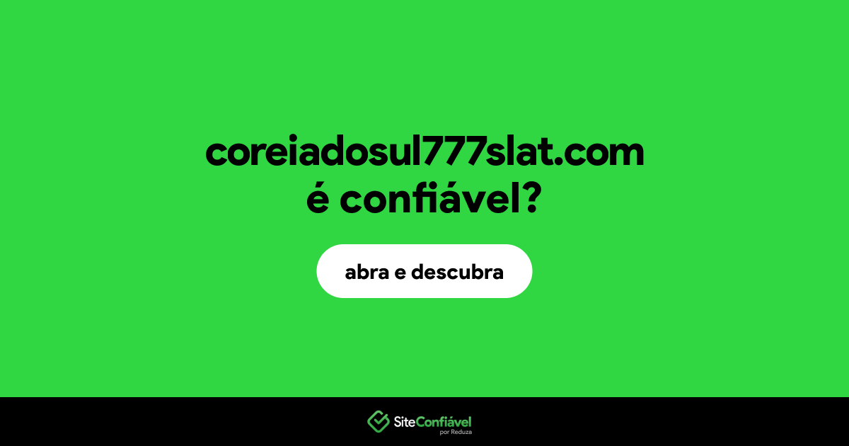 O site coreiadosul777slat.com é confiável?