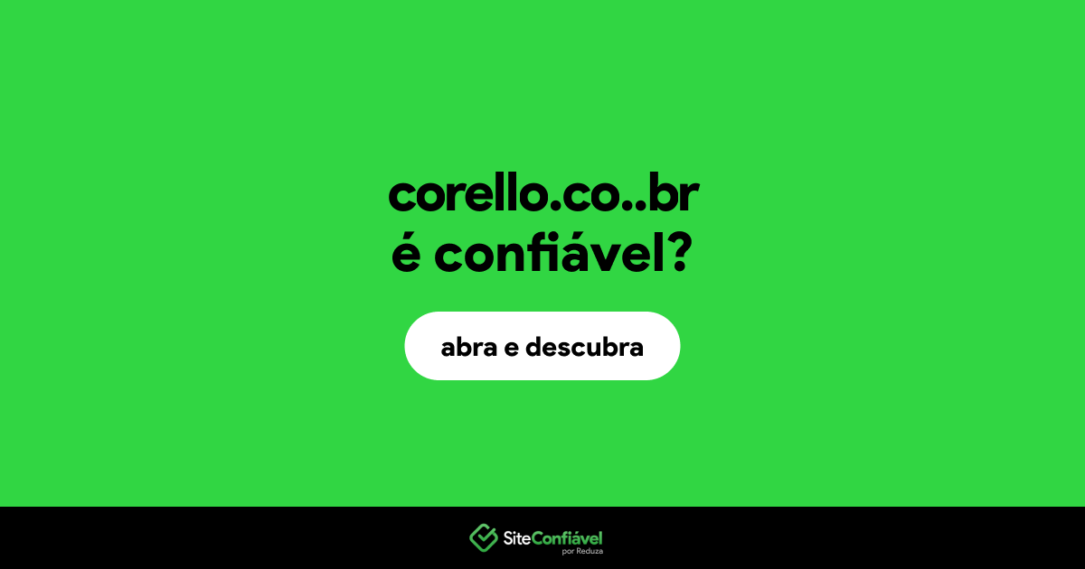 O site corello.co..br é confiável?