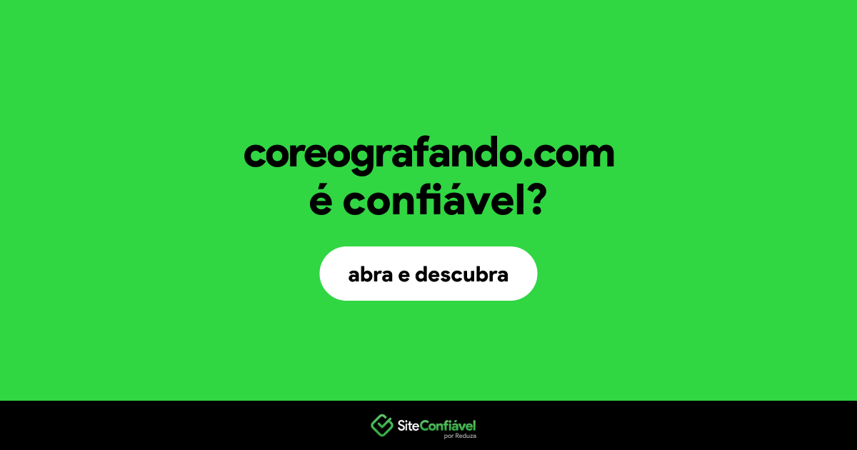 O site coreografando.com é confiável?