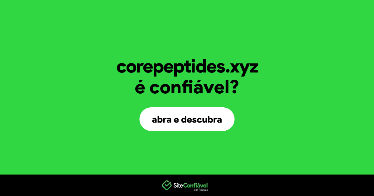 O site corepeptides.xyz é confiável?