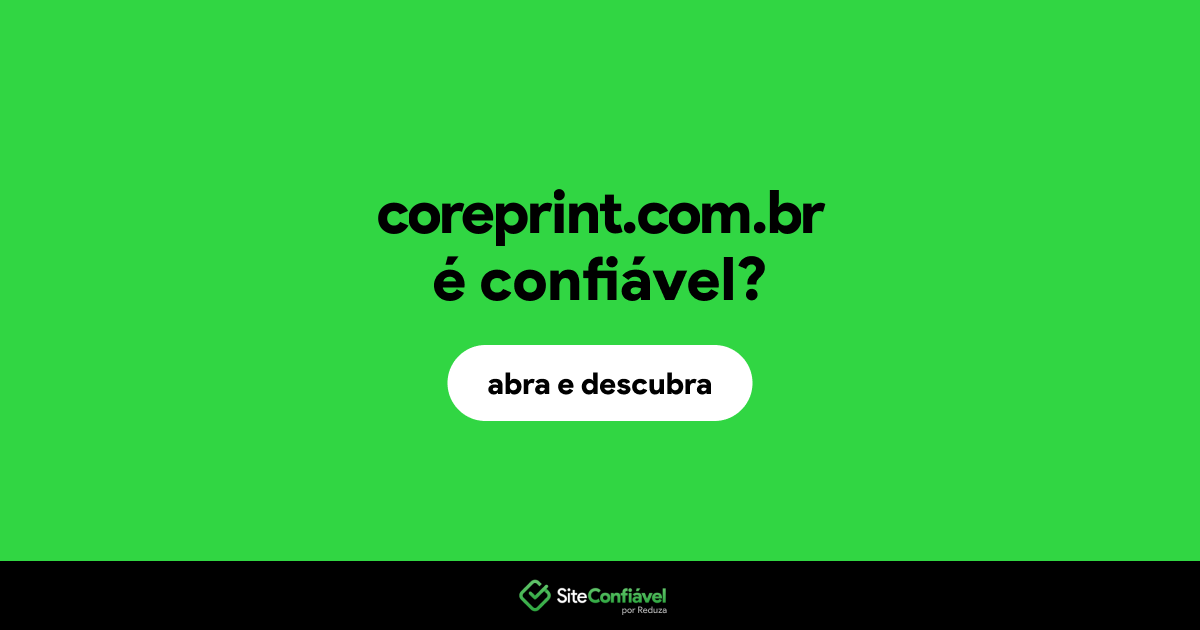 O site coreprint.com.br é confiável?