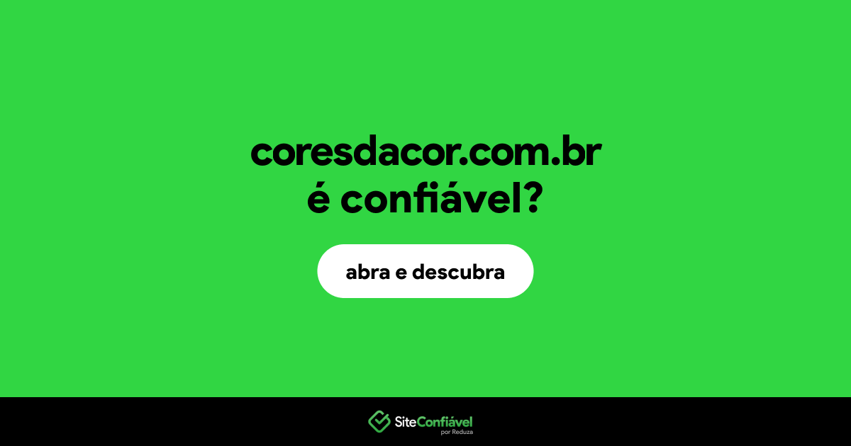 O site coresdacor.com.br é confiável?
