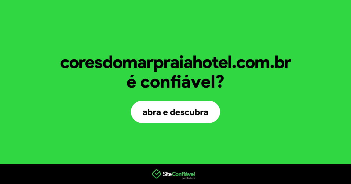 O site coresdomarpraiahotel.com.br é confiável?