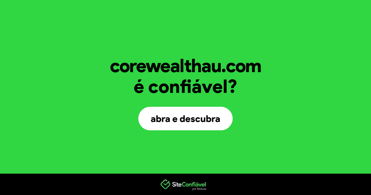 O site corewealthau.com é confiável?