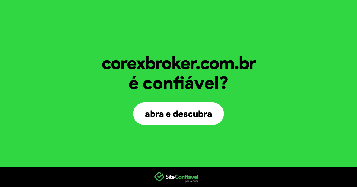 O site corexbroker.com.br é confiável?