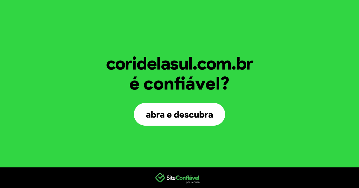 O site coridelasul.com.br é confiável?