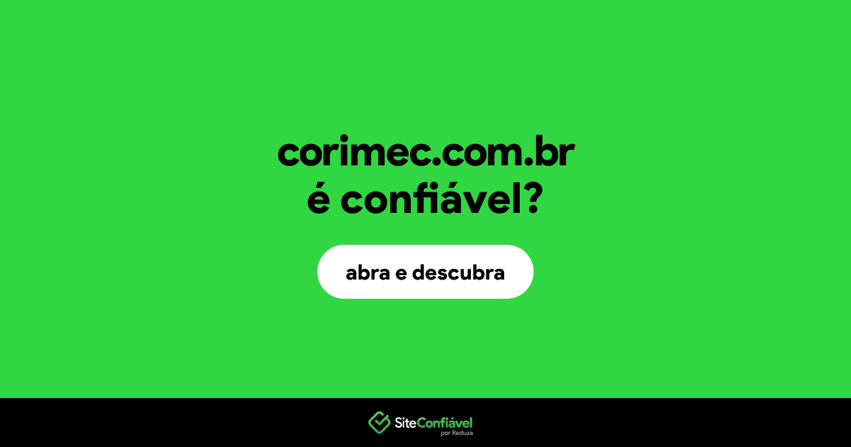 O site corimec.com.br é confiável?