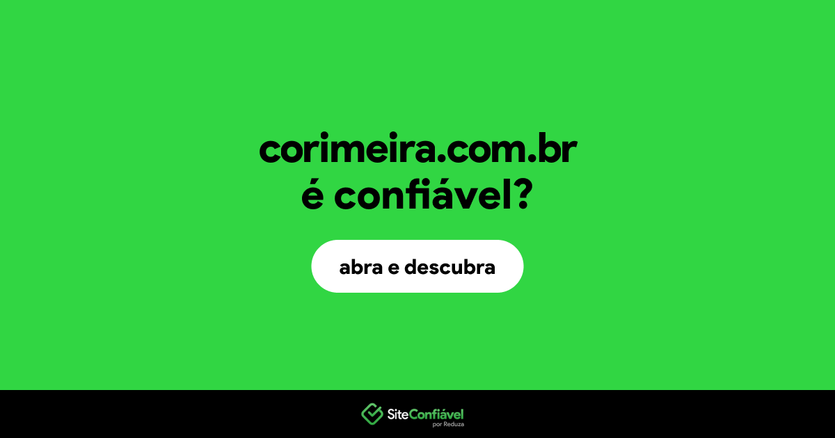 O site corimeira.com.br é confiável?