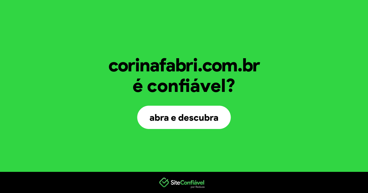 O site corinafabri.com.br é confiável?