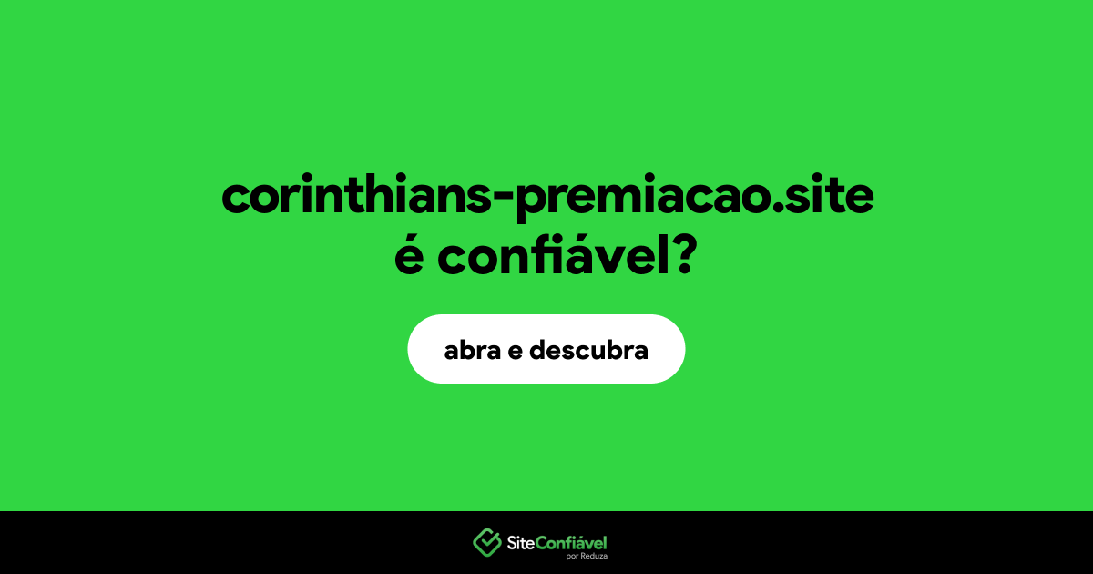 O site corinthians-premiacao.site é confiável?