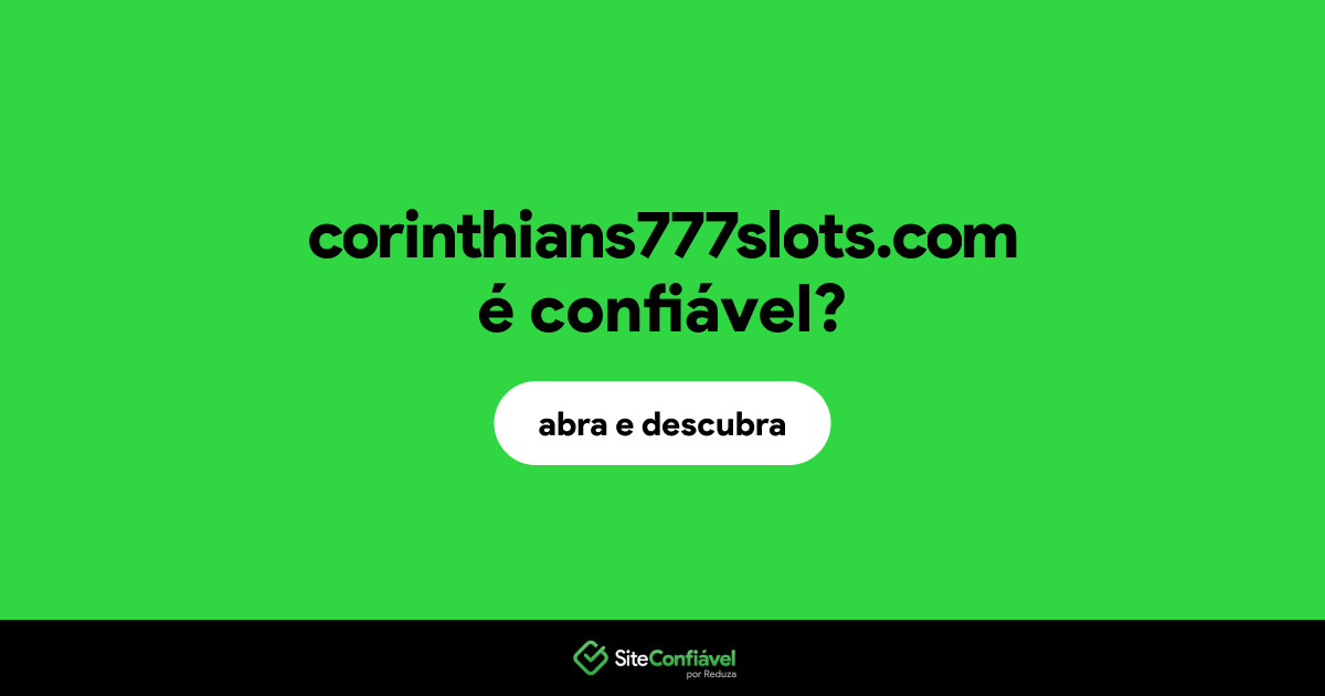 O site corinthians777slots.com é confiável?