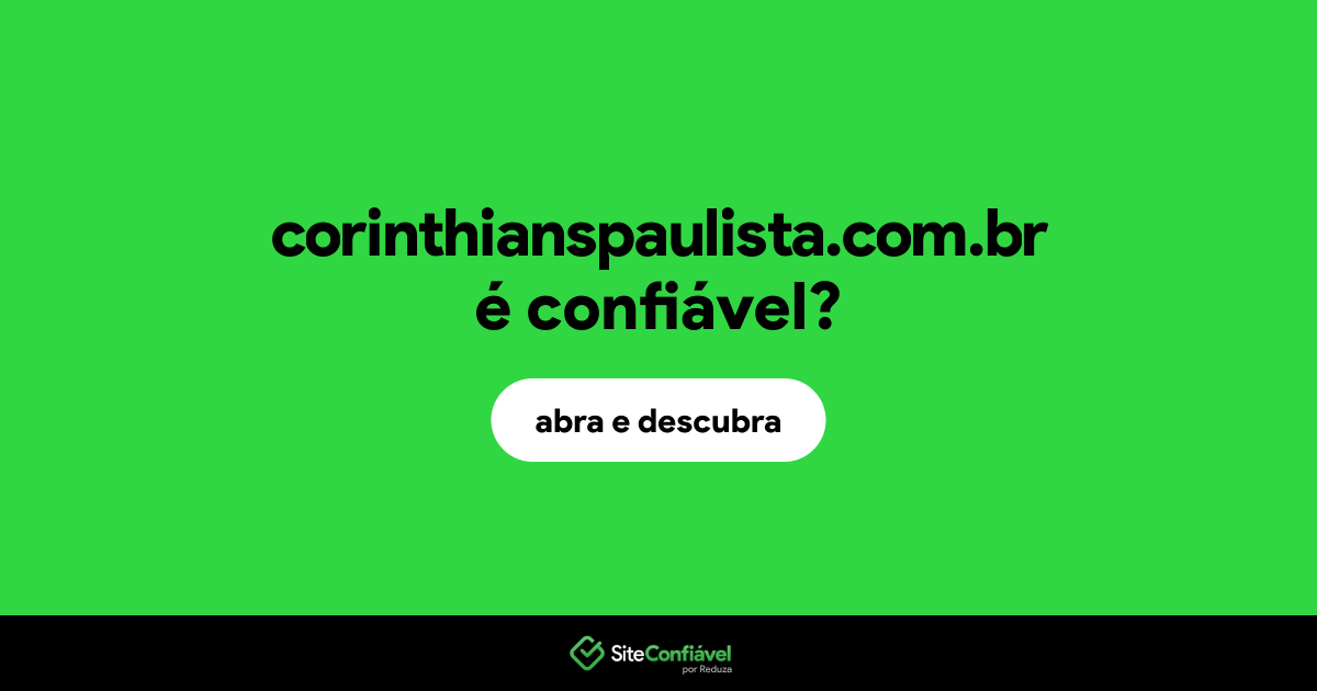 O site corinthianspaulista.com.br é confiável?