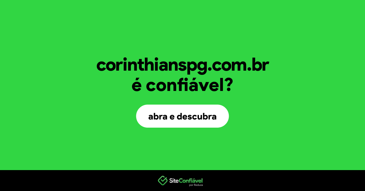 O site corinthianspg.com.br é confiável?