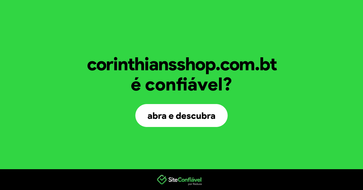 O site corinthiansshop.com.bt é confiável?