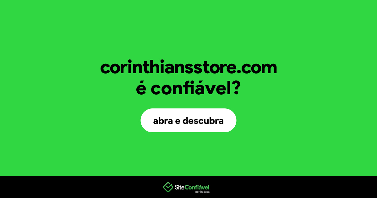 O site corinthiansstore.com é confiável?