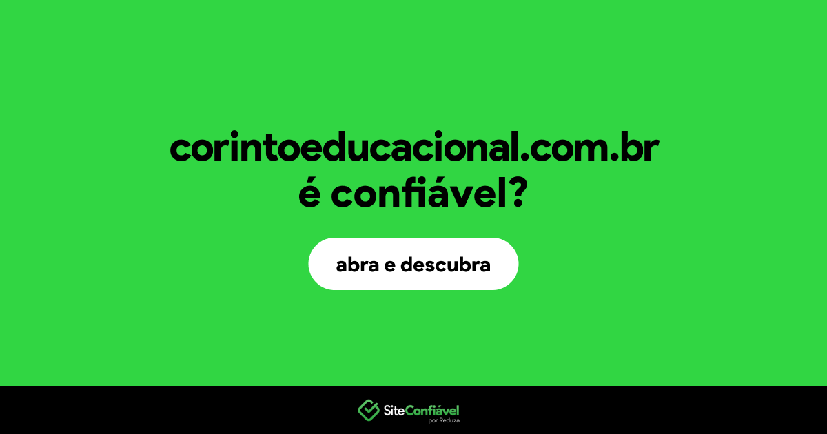 O site corintoeducacional.com.br é confiável?