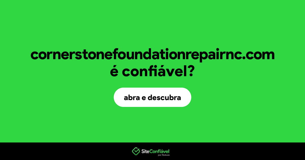 O site cornerstonefoundationrepairnc.com é confiável?