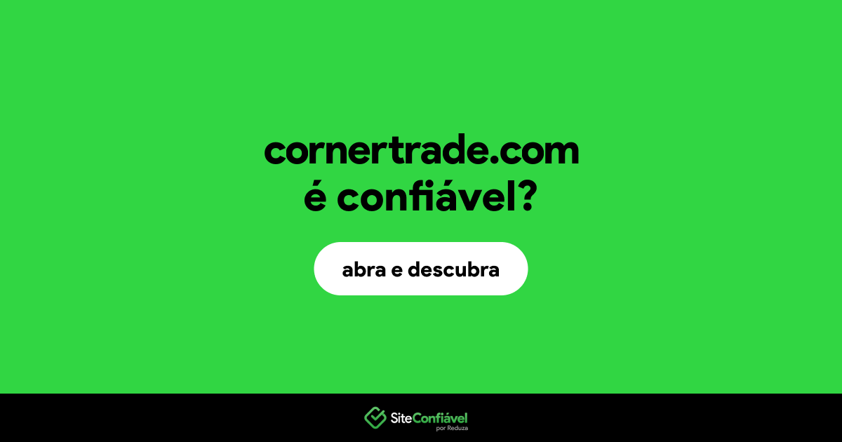 O site cornertrade.com é confiável?