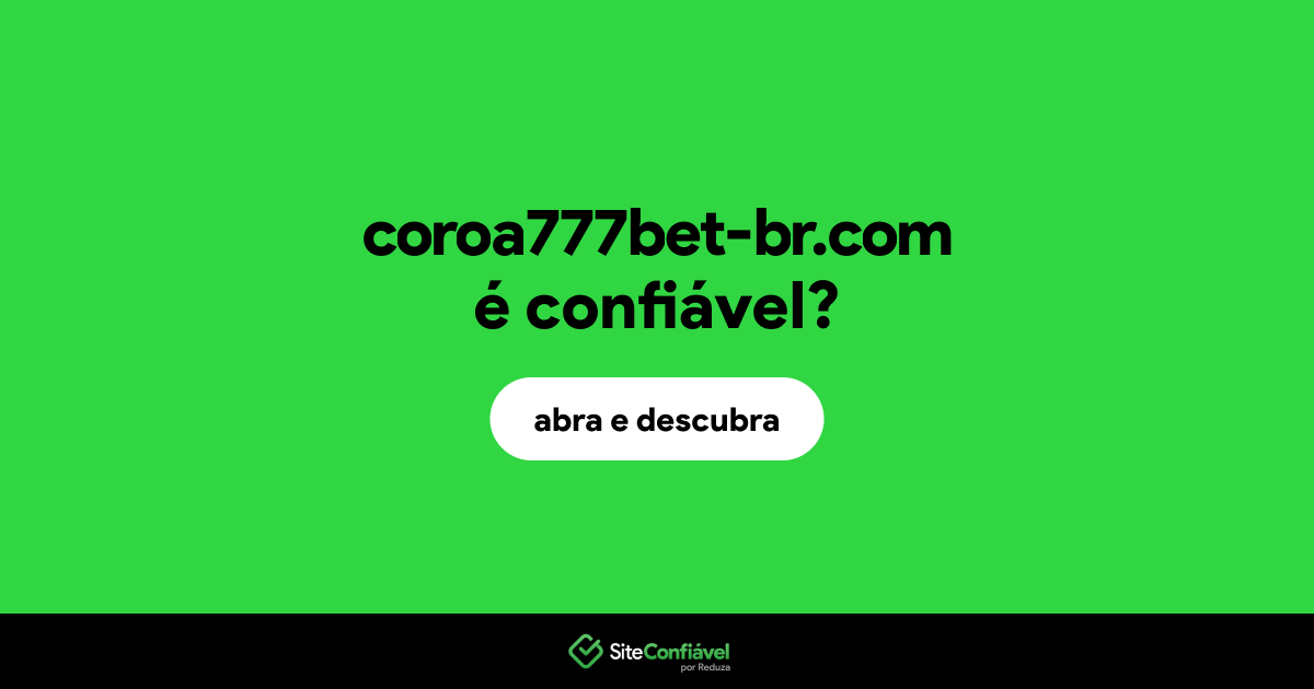 O site coroa777bet-br.com é confiável?