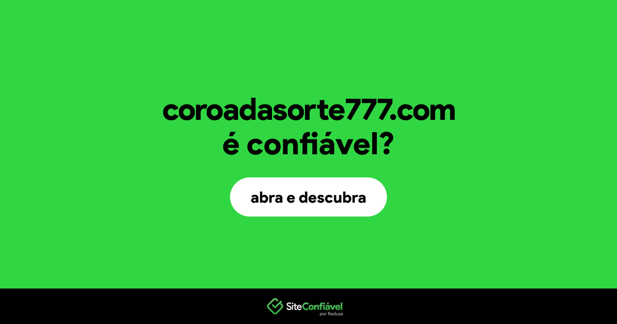 O site coroadasorte777.com é confiável?