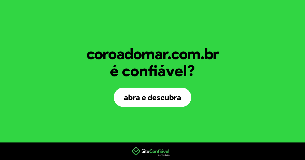 O site coroadomar.com.br é confiável?