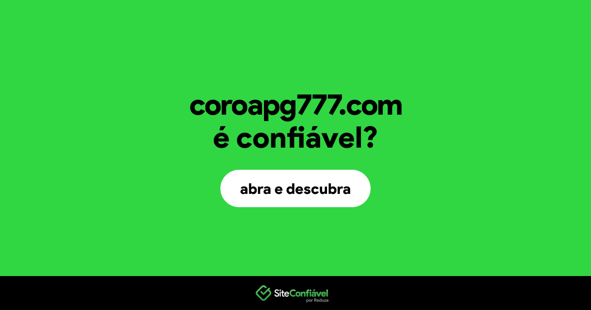 O site coroapg777.com é confiável?