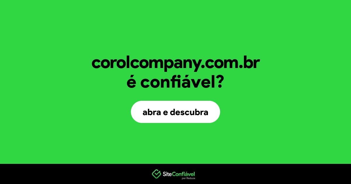 O site corolcompany.com.br é confiável?