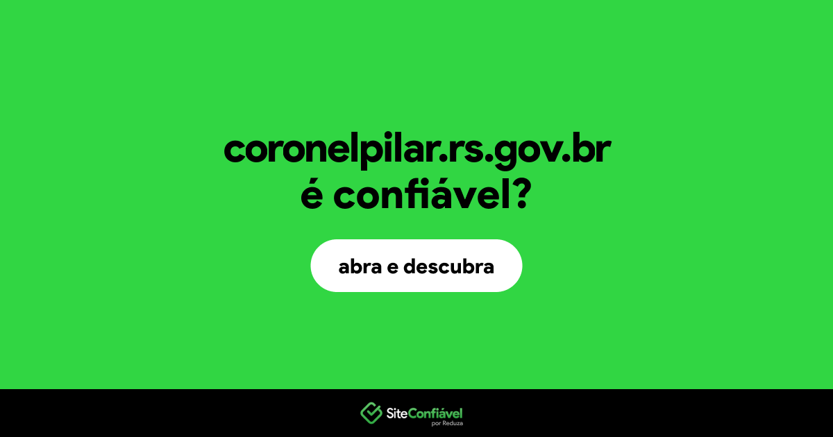 O site coronelpilar.rs.gov.br é confiável?