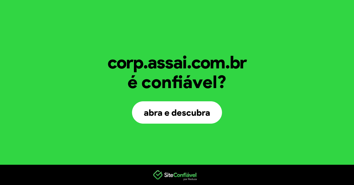 O site corp.assai.com.br é confiável?