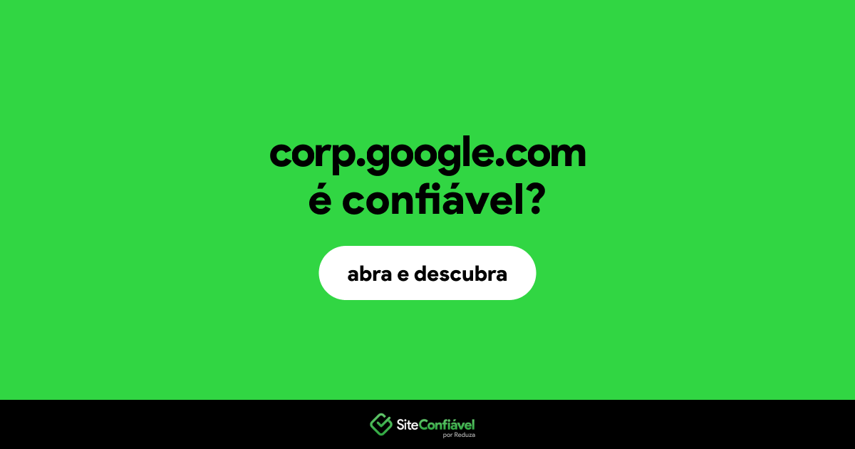 O site corp.google.com é confiável?