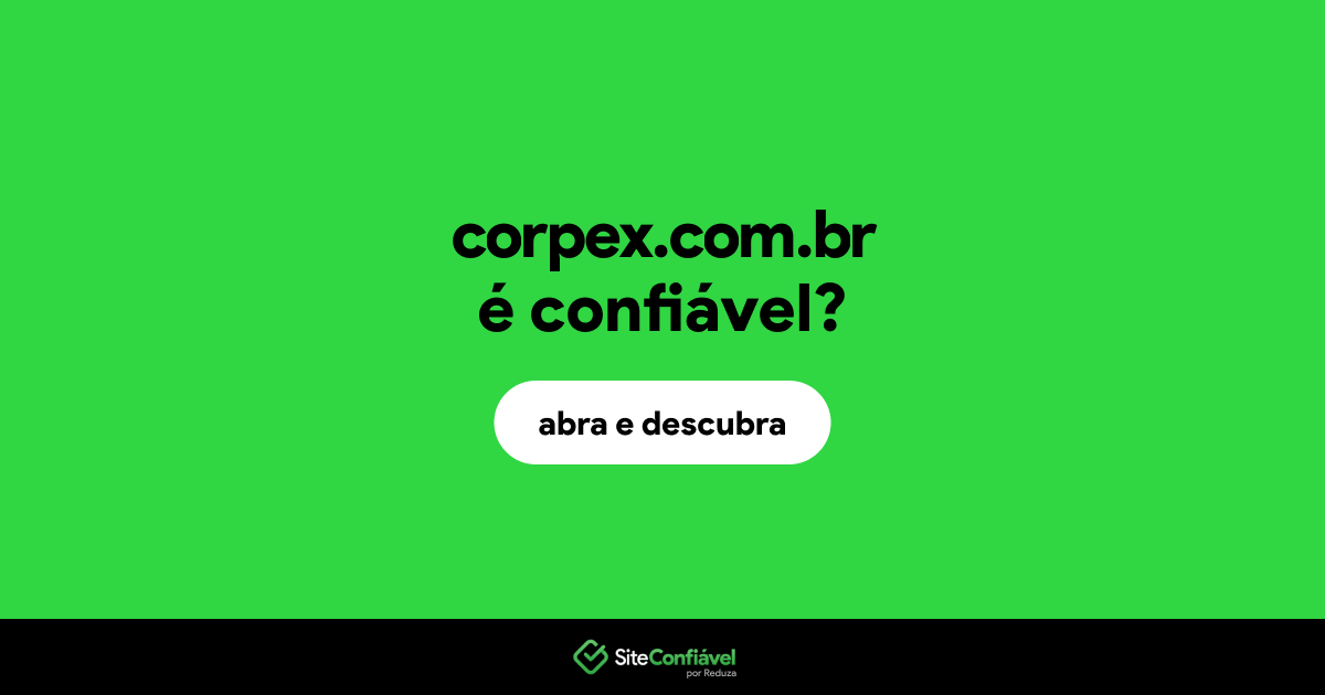 O site corpex.com.br é confiável?