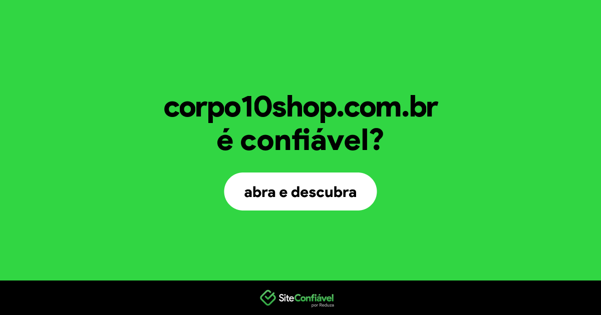 O site corpo10shop.com.br é confiável?