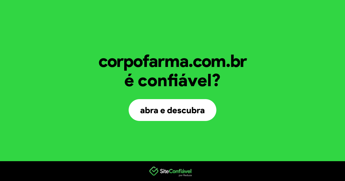 O site corpofarma.com.br é confiável?