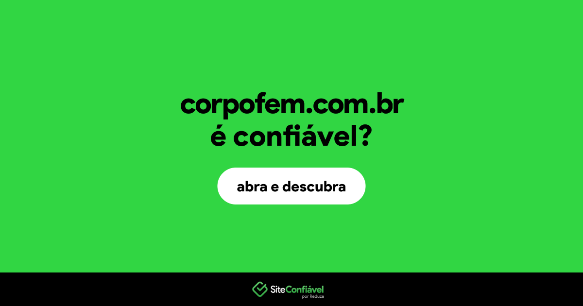 O site corpofem.com.br é confiável?