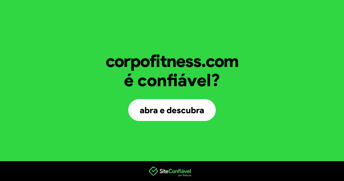 O site corpofitness.com é confiável?