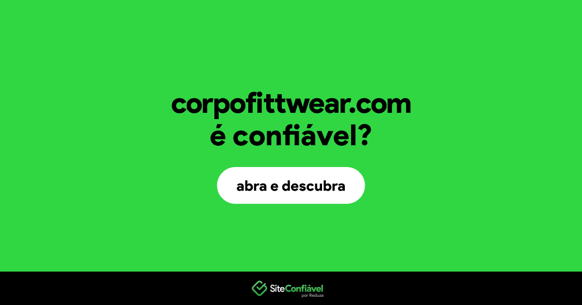 O site corpofittwear.com é confiável?