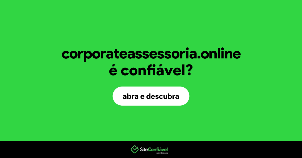 O site corporateassessoria.online é confiável?
