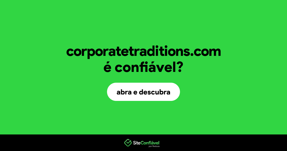 O site corporatetraditions.com é confiável?