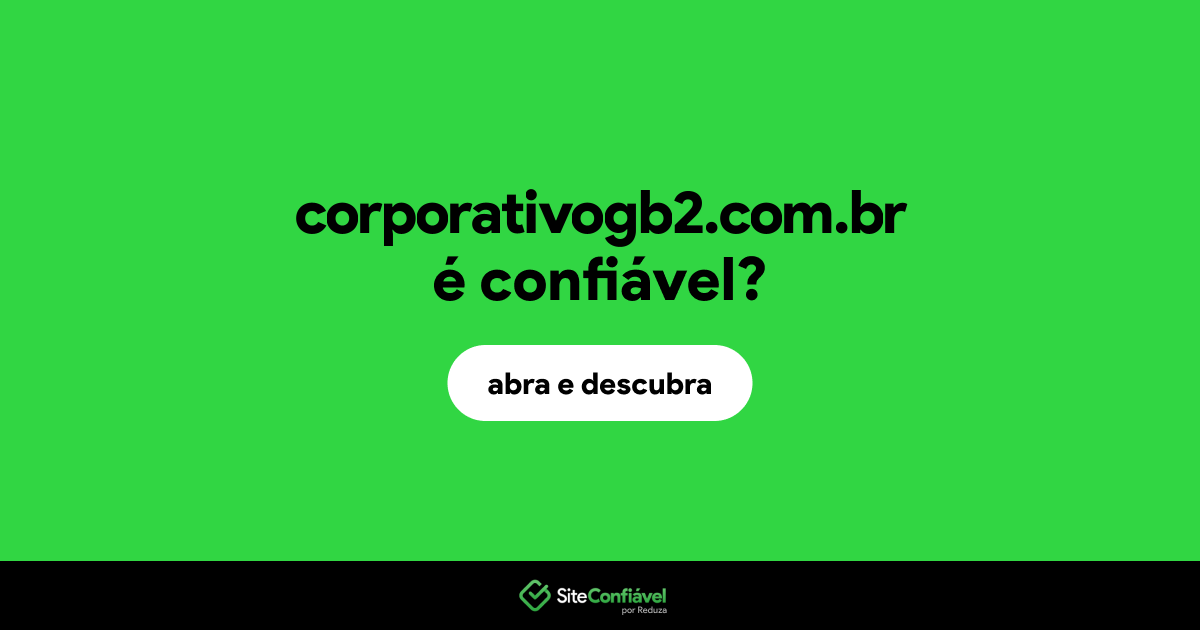 O site corporativogb2.com.br é confiável?